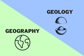 GEOGRAPHY VS GEOLOGY